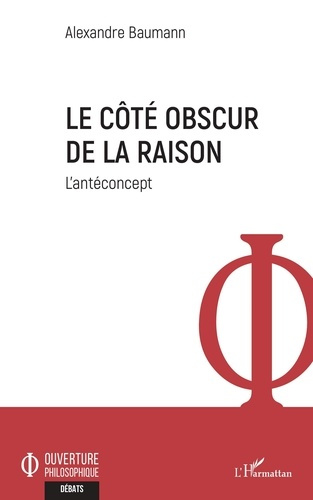 Emprunter Le côté obscur de la raison. L'antéconcept livre