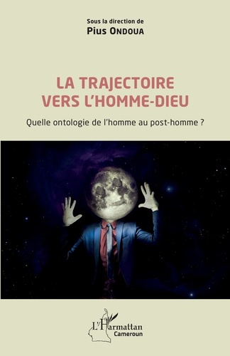 Emprunter La trajectoire vers l'homme-dieu. Quelle ontologie de l'homme au post-homme ? livre