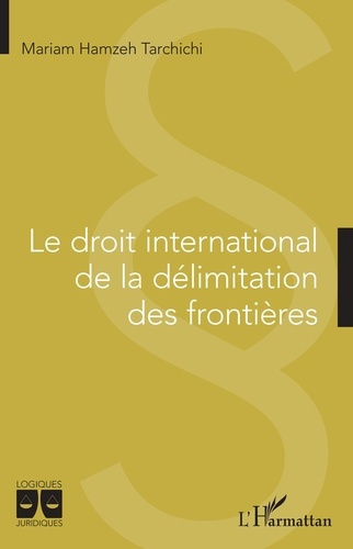 Emprunter Le droit international de la délimitation des frontières livre