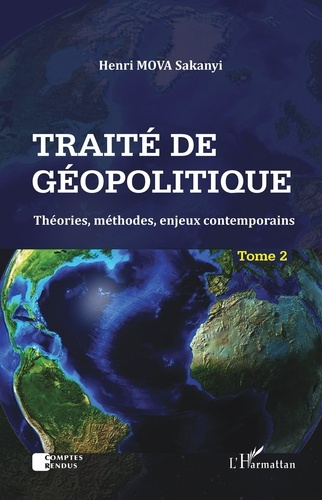 Emprunter Traité de géopolitique. Tome 2, Théories, méthodes, enjeux contemporains livre