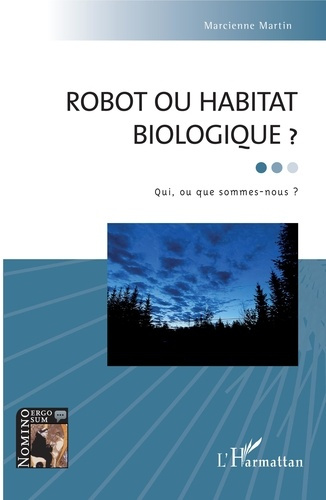 Emprunter Robot ou habitat biologique ? Qui, ou que sommes-nous ? livre