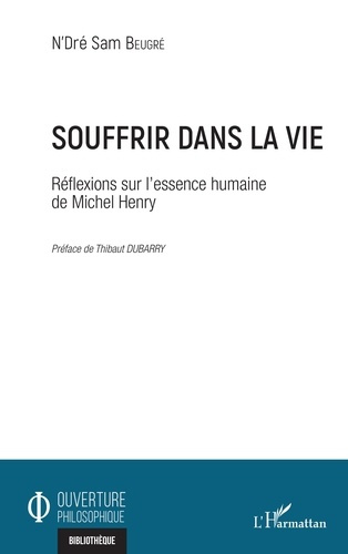 Emprunter Souffrir dans la vie. Réflexions sur l'essence humaine de Michel Henry livre