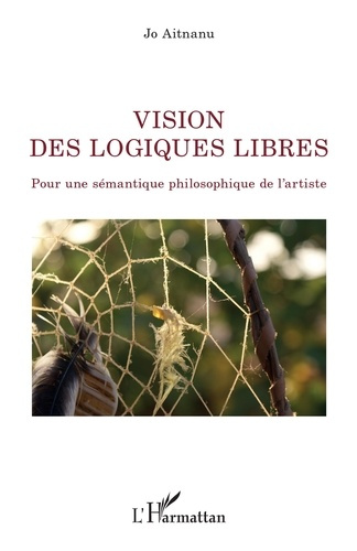 Emprunter Vision des logiques libres. Pour une sémantique philosophique de l'artiste livre