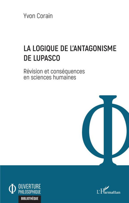 Emprunter La logique de l'antagonisme de Lupasco. Révision et conséquences en sciences humaines livre
