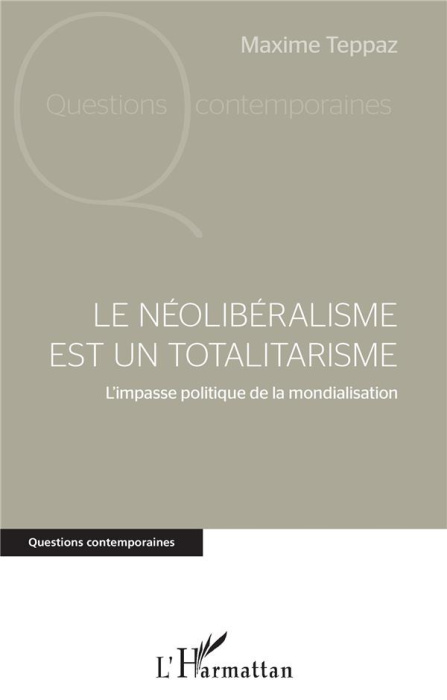 Emprunter Le néolibéralisme est un totalitarisme. L'impasse politique de la mondialisation livre