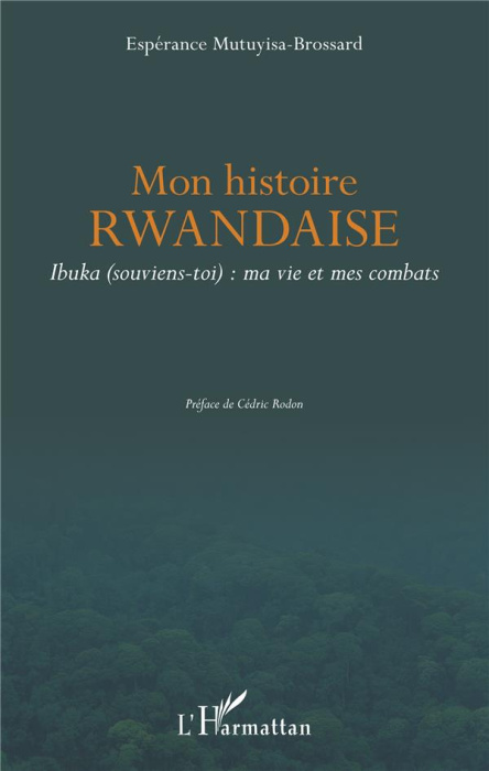 Emprunter Mon histoire rwandaise. Ibuka (souviens-toi) : ma vie et mes combats livre