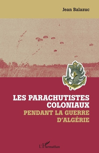 Emprunter Les parachutistes coloniaux pendant la guerre d'Algérie livre
