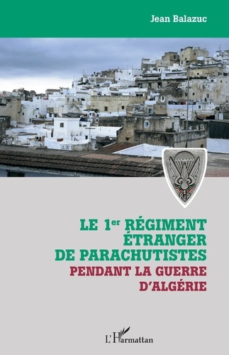 Emprunter Le 1er régiment étranger de parachutistes pendant la guerre d'Algérie livre