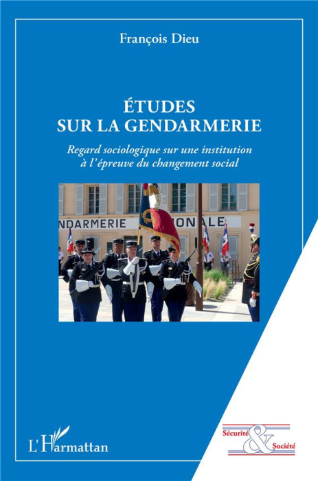 Emprunter Etudes sur la gendarmerie. Regard sociologique sur une institution à l'épreuve du changement social livre