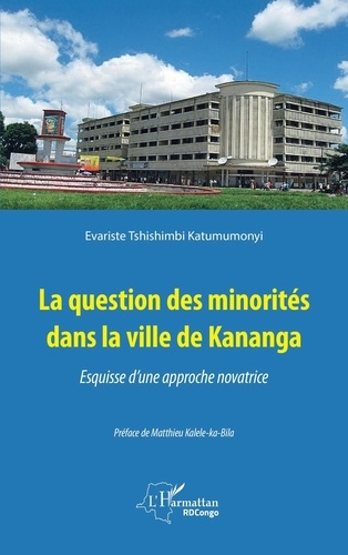 Emprunter La question des minorités dans la ville de Kananga. Esquisse d'une approche novatrice livre
