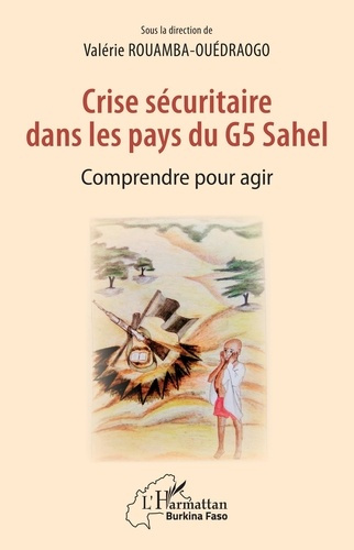 Emprunter Crise sécuritaire dans les pays du G5 Sahel. Comprendre pour agir livre