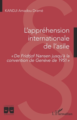 Emprunter L'appréhension internationale de l'asile. De Fridtjof Nansen jusqu'à la convention de Genève de 1951 livre