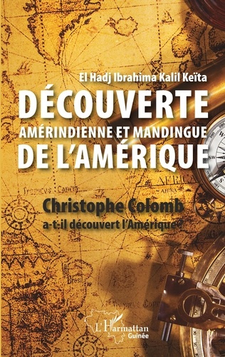 Emprunter Découverte amérindienne et mandingue de l'Amérique. Christophe Colomb a-t-il découvert l'Amérique ? livre