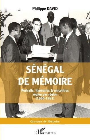 Emprunter Sénégal de mémoire. Portraits, itinéraires & rencontres région par région (1966-1981) livre