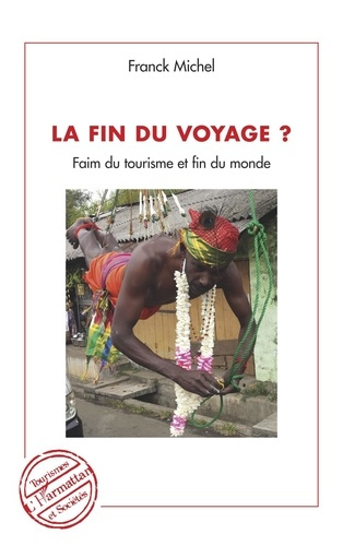 Emprunter La fin du voyage ? Faim du tourisme et fin du monde livre