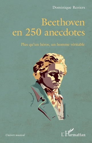 Emprunter Beethoven en 250 anecdotes. Plus qu'un héros, un homme véritable livre