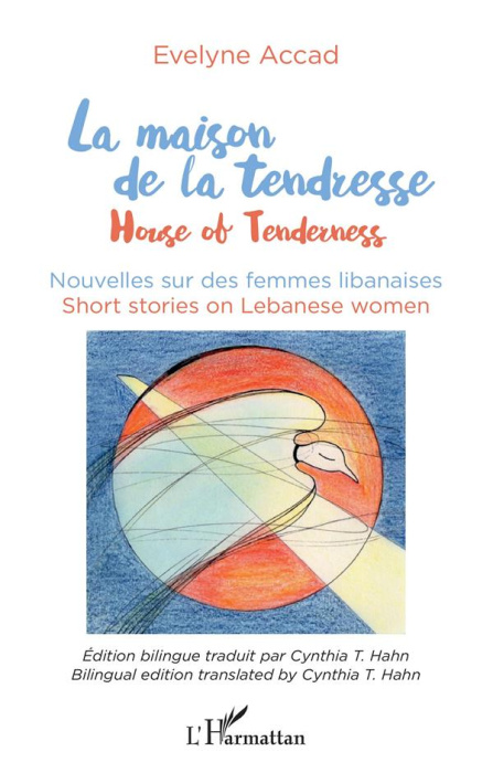Emprunter La maison de la tendresse. Nouvelles sur les femmes libanaises, Edition bilingue français-anglais livre