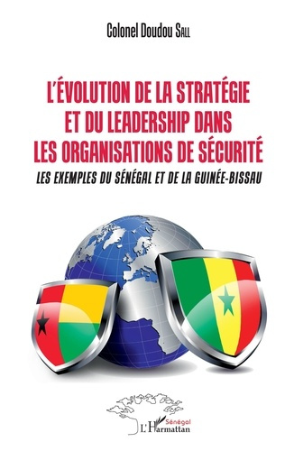 Emprunter L'évolution de la stratégie et du leadership dans les organismes de sécurité. Les exemples du Sénéga livre