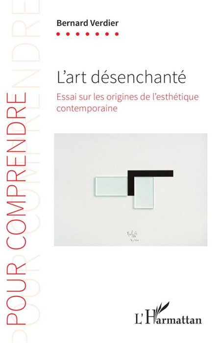 Emprunter L'art désenchanté. Essai sur les origines de l'esthétique contemporaine livre