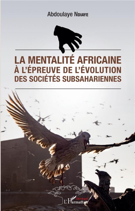 Emprunter La mentalité africaine à l'épreuve de l'évolution des sociétés subsahariennes livre