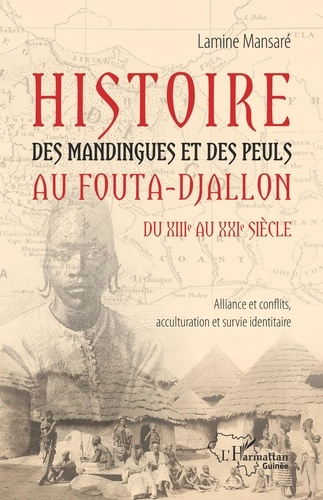 Emprunter Histoire des Mandingues et des Peuls au Fouta-Djallon du XIIIe au XXIe siècle. Alliance et conflits, livre