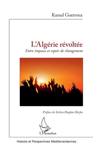 Emprunter L'Algérie révoltée. Entre impasse et espoir de changement livre