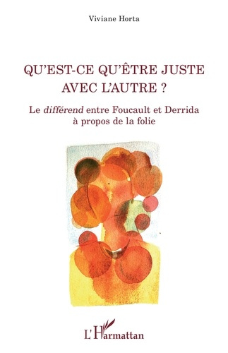 Emprunter Qu'est-ce qu'être juste avec l'autre ? Le différend entre Foucault et Derrida à propos de la folie livre