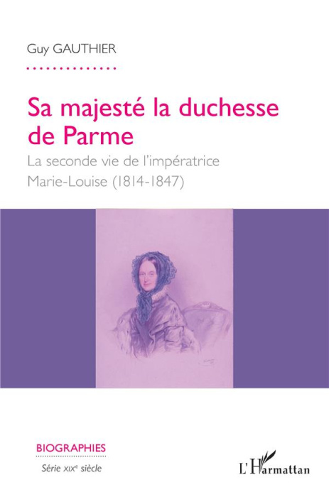 Emprunter Sa Majesté la duchesse de Parme. La seconde vie de l'impératrice Marie-Louise (1814-1847) livre