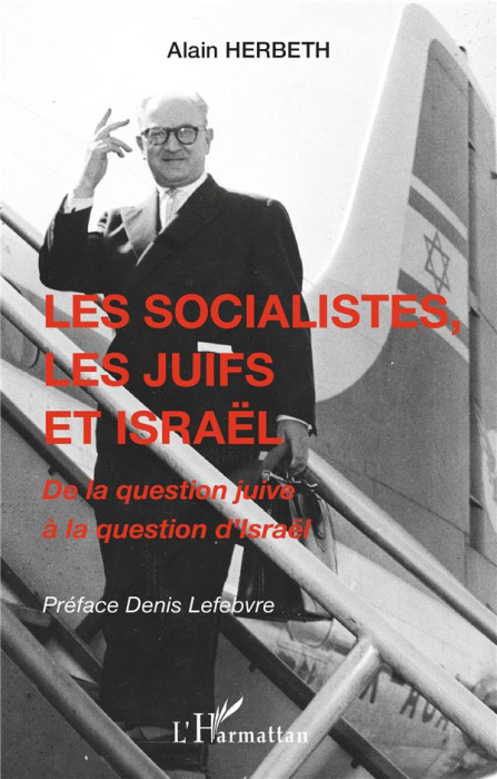 Emprunter Les socialistes, les juifs et Israël. De la question juive à la question d'Israël livre