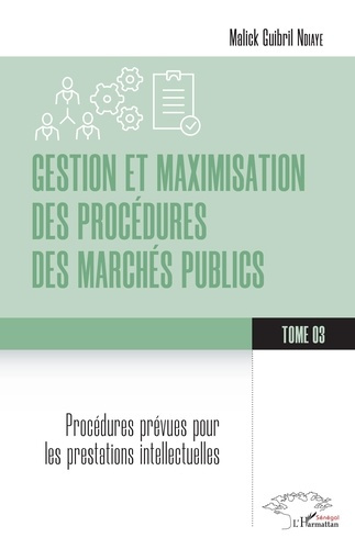 Emprunter GESTION ET MAXIMISATION DES PROCEDURES DES MARCHES PUBLICS TOME 3 - VOL03 - PROCEDURES PREVUES POUR livre