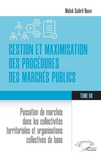 Emprunter GESTION ET MAXIMISATION DES PROCEDURES DES MARCHES PUBLICS TOME 8 - VOL08 - PASSATION DE MARCHES DAN livre