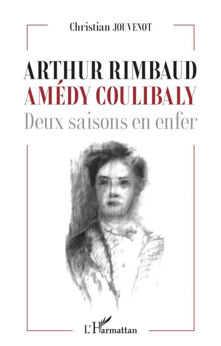Emprunter Arthur Rimbaud - Amédy Coulibaly. Deux saisons en enfer livre