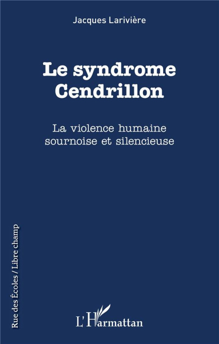 Emprunter Le syndrôme Cendrillon. La violence humaine sournoise et silencieuse livre