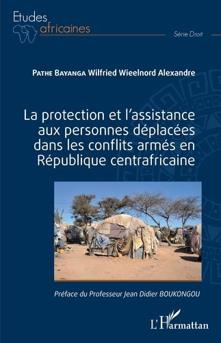 Emprunter La protection et l'assistance aux personnes déplacées dans les conflits armés en République centrafr livre
