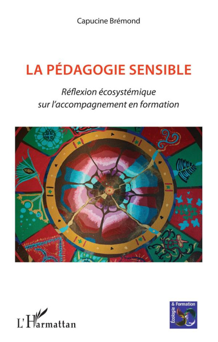Emprunter La pédagogie sensible. Réflexion écosystémique sur l'accompagnement en formation livre