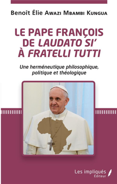 Emprunter Le pape François de Laudato si' à Fratelli Tutti. Une herméneutique philosophique, politique et théo livre