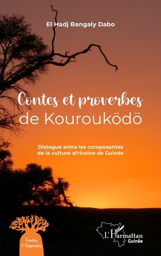 Emprunter Contes et proverbes de Kourouködö. Dialogue entre les composantes de la culture africaine de Guinée livre