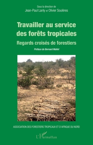 Emprunter Travailler au service des forêts tropicales. Regards croisés de forestiers livre