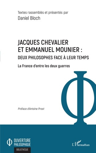 Emprunter Jacques Chevalier et Emmanuel Mounier : deux philosophes face à leur temps. La France d'entre les de livre