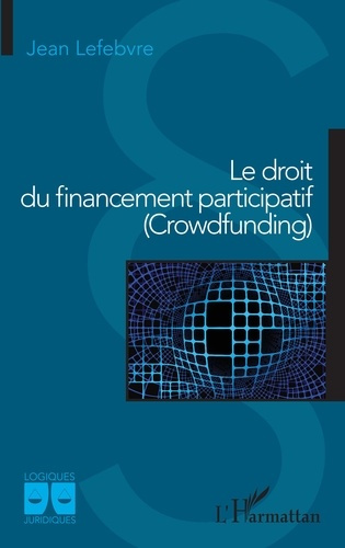 Emprunter Le droit du financement participatif (Crowdfunding) livre