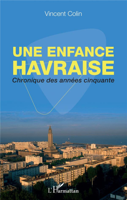 Emprunter Une enfance havraise. Chronique des années cinquante livre