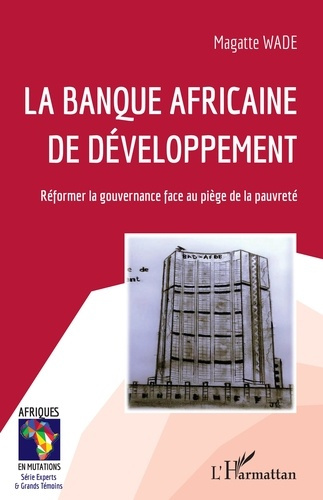 Emprunter La Banque africaine de développement. Réformer la gouvernance face au piège de la pauvreté livre