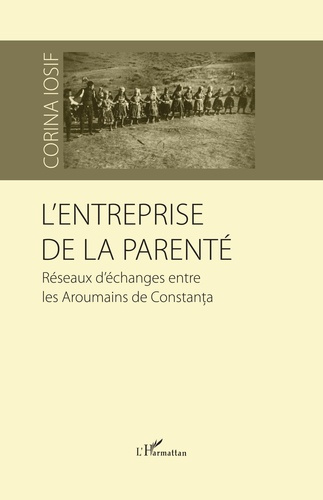 Emprunter L'entreprise de la parenté. Réseaux d'échanges entre les Aroumains de Constanta livre