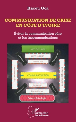 Emprunter Communication de crise en Côte d'Ivoire. Eviter la communication zéro et les incommunications livre