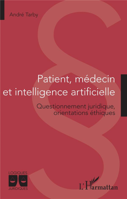 Emprunter Patient, médecin et intelligence artificielle. Questionnement juridique, orientations éthiques livre