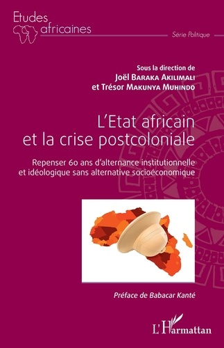 Emprunter L'Etat africain et la crise postcoloniale. Repenser 60 ans d'alternance institutionnelle et idéologi livre