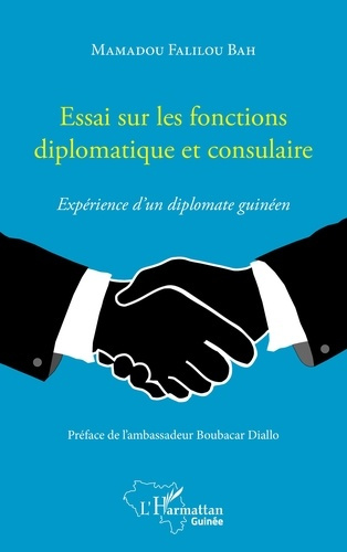 Emprunter Essai sur les fonctions diplomatique et consulaire. Expérience d'un diplomate guinéen livre