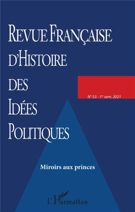Emprunter Revue française d'Histoire des idées politiques N° 53, 1er semestre 2021 : Miroirs aux princes livre