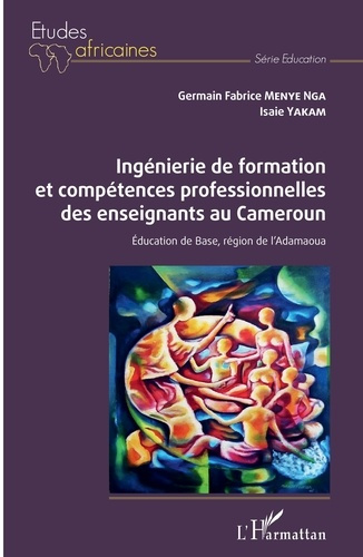Emprunter Ingénierie de formation et compétences professionnelles des enseignants au Cameroun. Education de ba livre