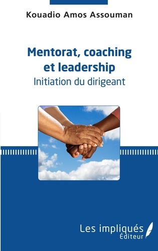 Emprunter Mentorat, coaching et leadership. Initiation du dirigeant livre